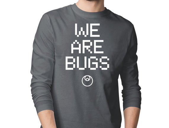 We Are Bugs