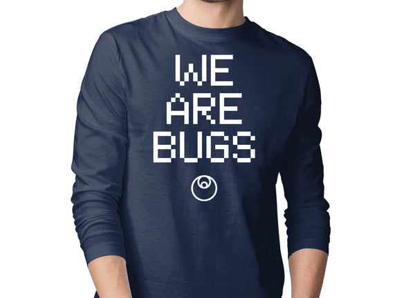 We Are Bugs