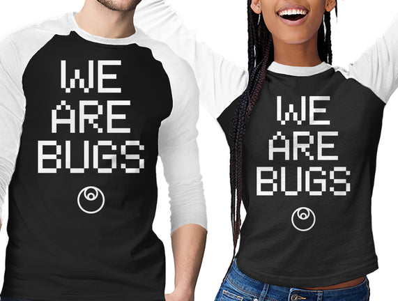 We Are Bugs