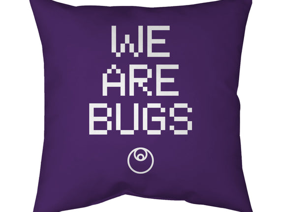 We Are Bugs