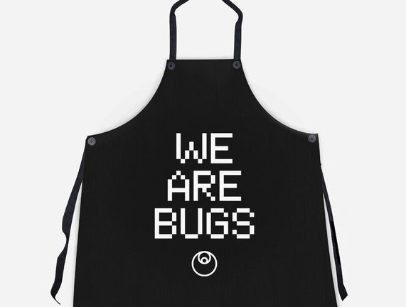 We Are Bugs