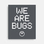 We Are Bugs-None-Stretched-Canvas-CappO