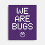 We Are Bugs-None-Stretched-Canvas-CappO