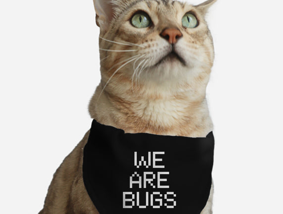 We Are Bugs