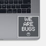 We Are Bugs-None-Glossy-Sticker-CappO