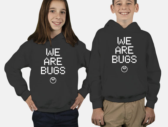 We Are Bugs