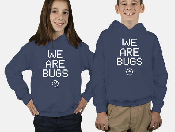 We Are Bugs