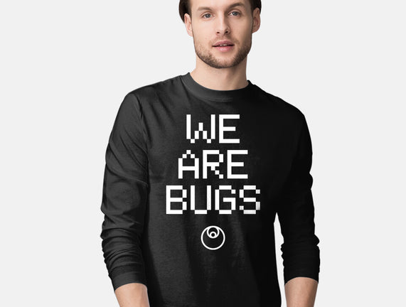 We Are Bugs