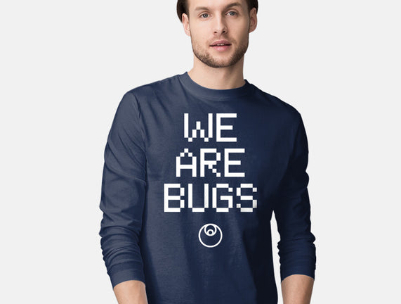 We Are Bugs