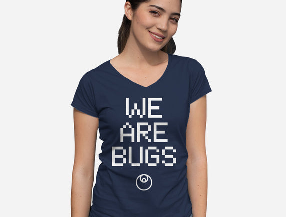 We Are Bugs