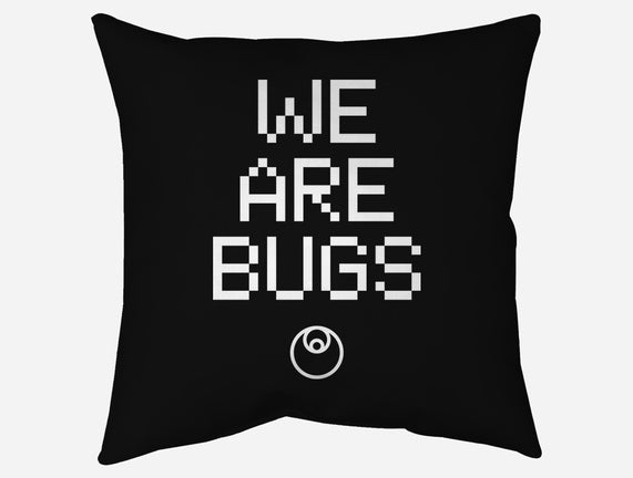 We Are Bugs