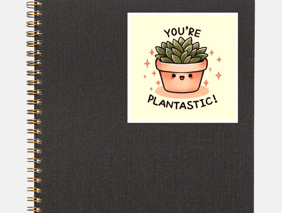 You're Plantastic