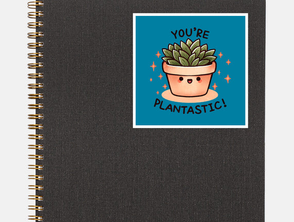 You're Plantastic