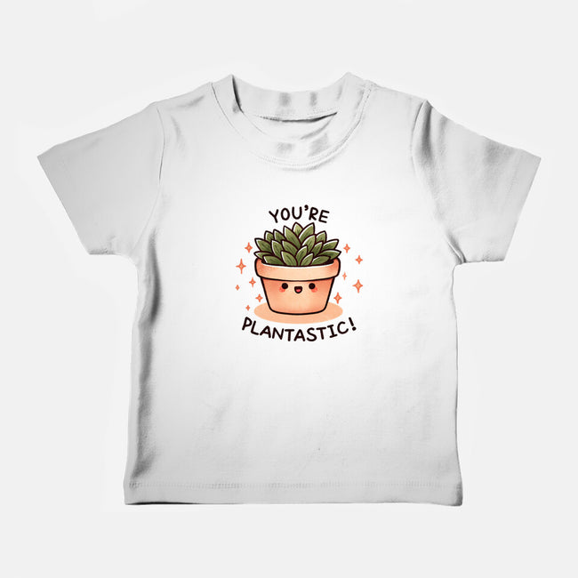 You're Plantastic-Baby-Basic-Tee-fanfreak1