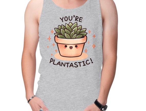 You're Plantastic