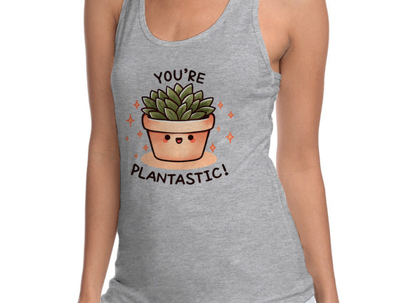 You're Plantastic