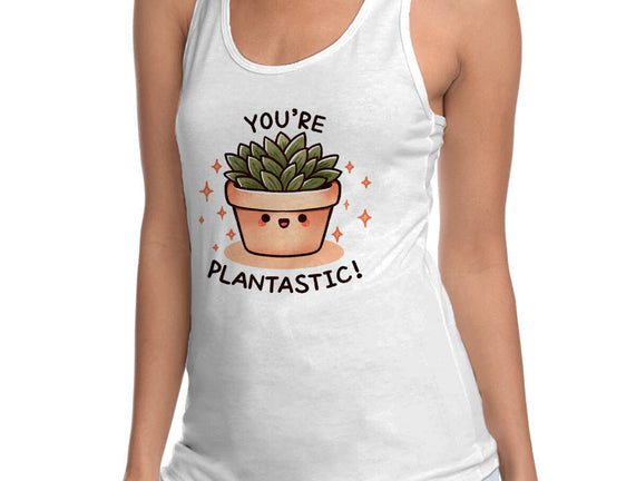 You're Plantastic