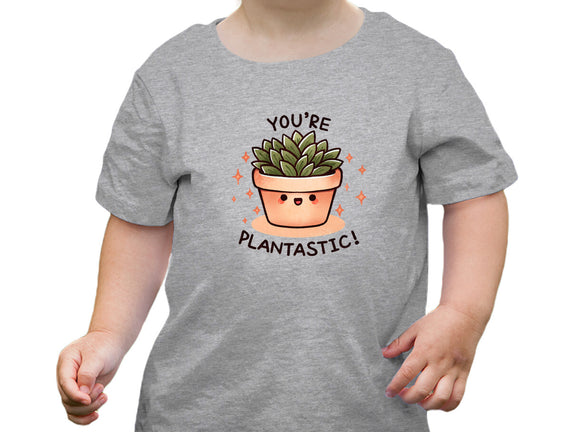 You're Plantastic