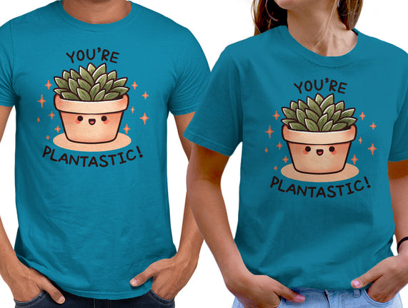 You're Plantastic