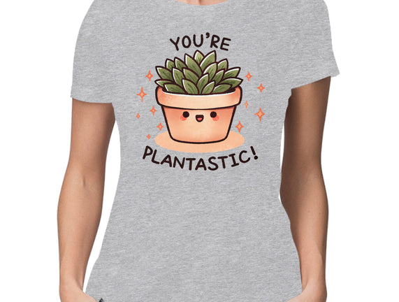 You're Plantastic