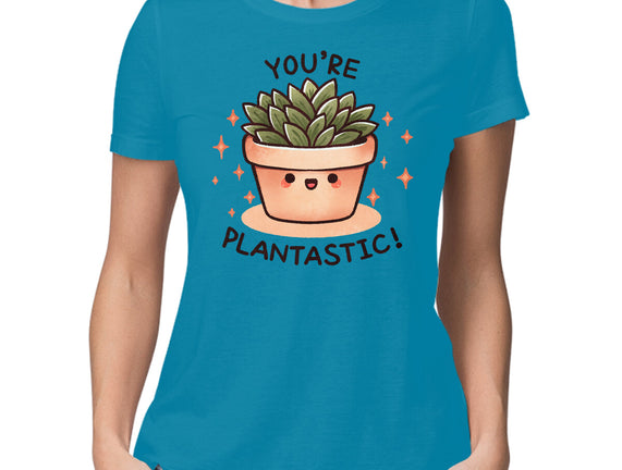 You're Plantastic