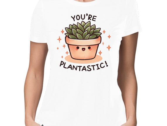 You're Plantastic