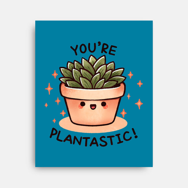 You're Plantastic-None-Stretched-Canvas-fanfreak1