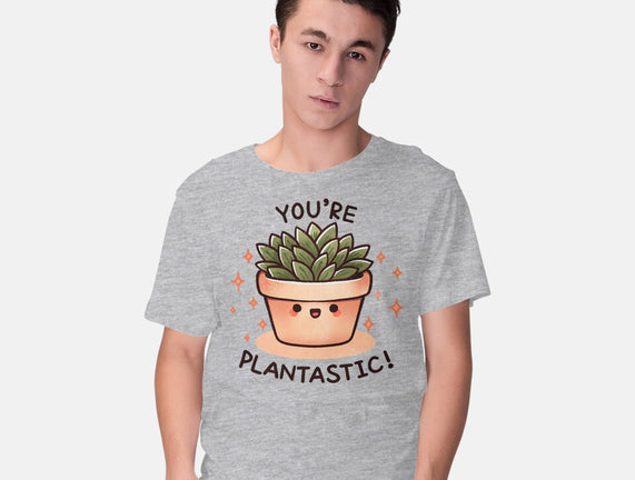 You're Plantastic