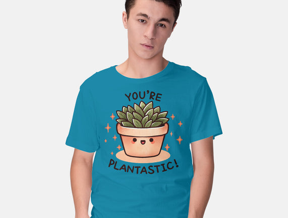 You're Plantastic