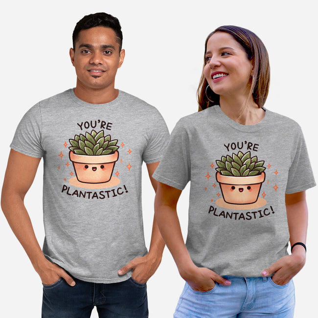 You're Plantastic-Unisex-Basic-Tee-fanfreak1