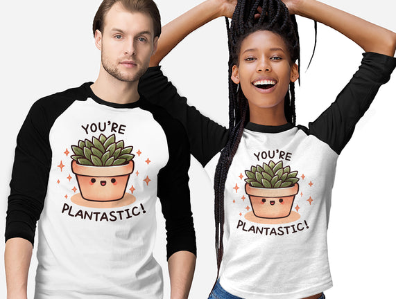 You're Plantastic