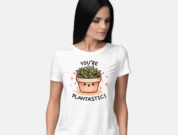 You're Plantastic