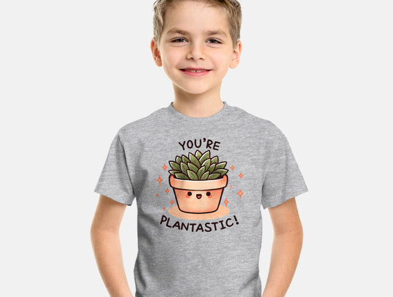 You're Plantastic