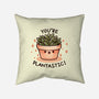 You're Plantastic-None-Removable Cover w Insert-Throw Pillow-fanfreak1