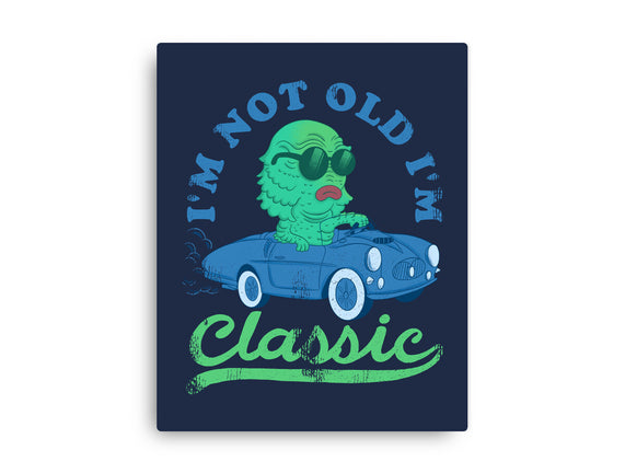 I'm Not Old I'm Classic