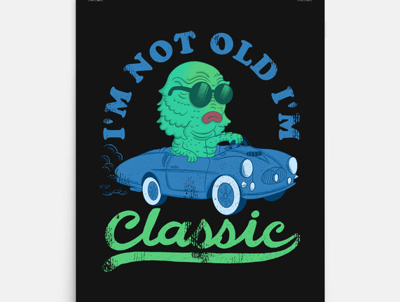 I'm Not Old I'm Classic