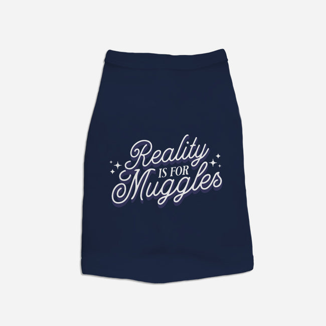 Reality Is For Muggles-Dog-Basic-Pet Tank-fanfreak1