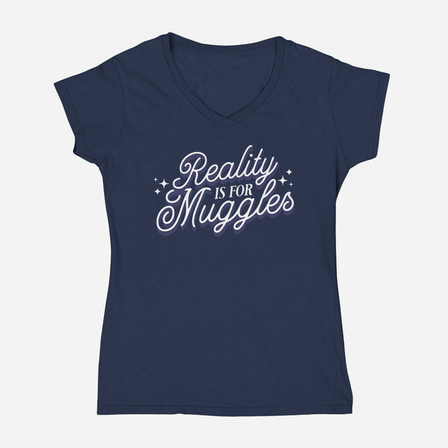 Reality Is For Muggles-Womens-V-Neck-Tee-fanfreak1