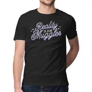 Reality Is For Muggles