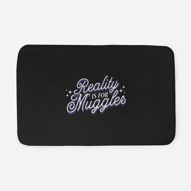 Reality Is For Muggles-None-Memory Foam-Bath Mat-fanfreak1