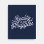 Reality Is For Muggles-None-Stretched-Canvas-fanfreak1