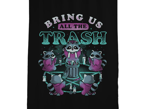 Bring Us All The Trash