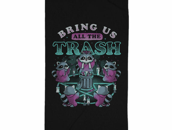 Bring Us All The Trash