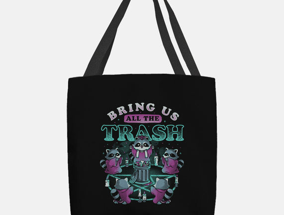 Bring Us All The Trash