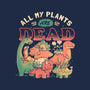 All My Plants Are Dead-None-Glossy-Sticker-eduely