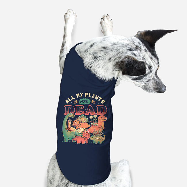 All My Plants Are Dead-Dog-Basic-Pet Tank-eduely