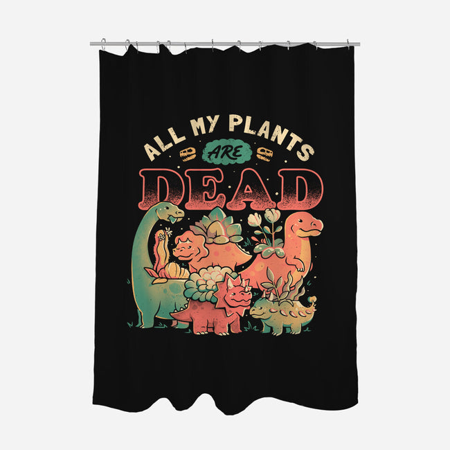 All My Plants Are Dead-None-Polyester-Shower Curtain-eduely