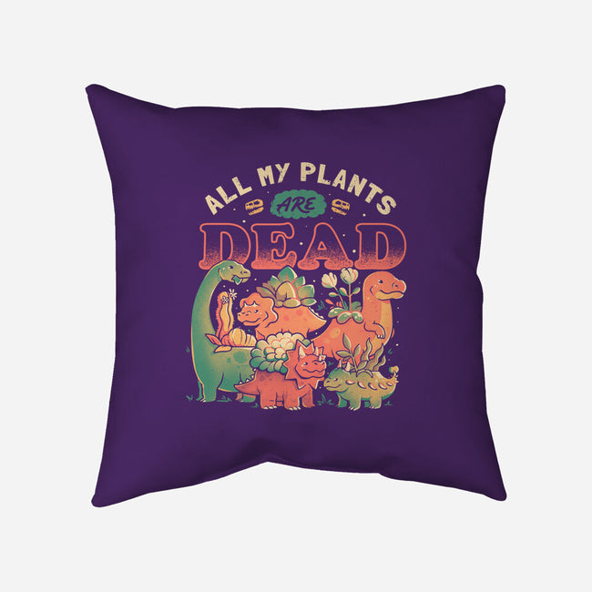 All My Plants Are Dead-None-Removable Cover-Throw Pillow-eduely