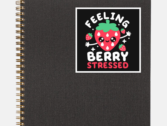 Feeling Berry Stressed