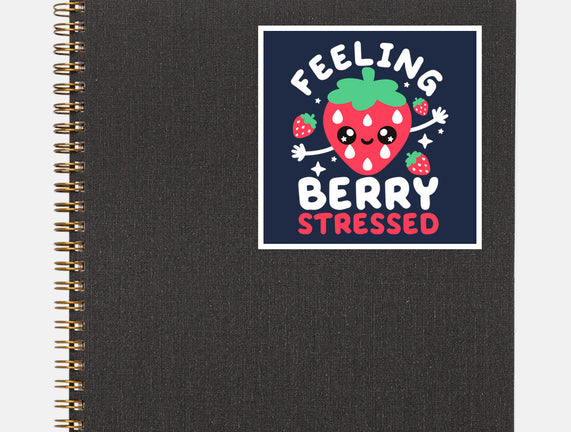 Feeling Berry Stressed